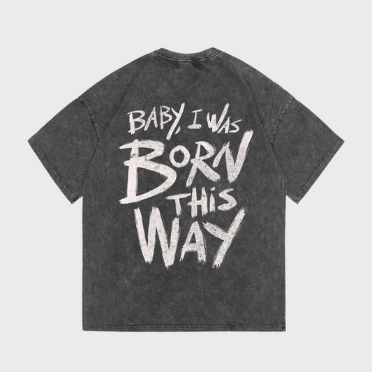 Baby, I was born this way